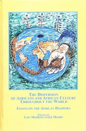 The Dispersion Of Africans And African Culture Throughout The World: Essays On The African Diaspora