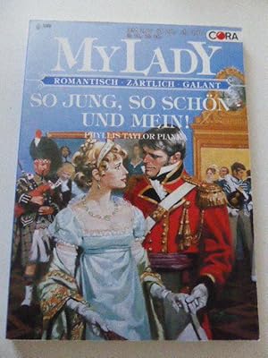 Imagen del vendedor de So jung, so schn - und mein! My Lady Band 183 - romantisch, zrtlich, galant. TB a la venta por Deichkieker Bcherkiste