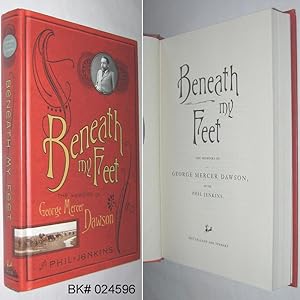 Seller image for Beneath My Feet: The Memoirs of George Mercer Dawson for sale by Alex Simpson