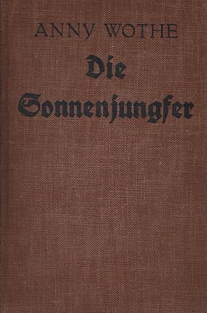 Seller image for Die Sonnenjungfer : Ein Roman von d. Roten Erde. for sale by Schrmann und Kiewning GbR