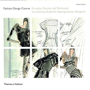 Fashion Design Course: Principles, Practice and Techniques: The Ultimate Guide for Aspiring Fashi...