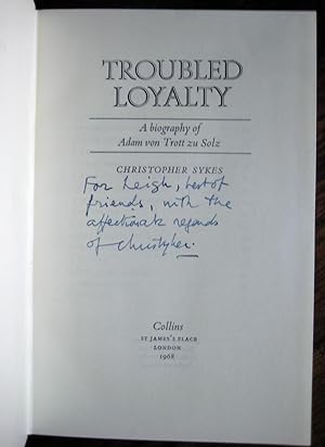 Troubled Loyalty: a biography of Adam von Trott zu Solz