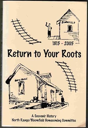 Imagen del vendedor de Return to Your Roots; A Souvenir History [North Range and Bloomfield, Nova Scotia] a la venta por Mount Hope Books