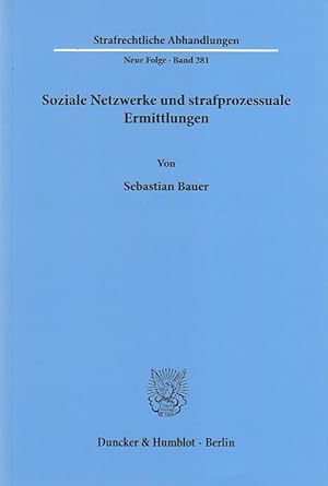 Soziale Netzwerke und strafprozessuale Ermittlungen. Strafrechtliche Abhandlungen ; N. F., Bd. 281.