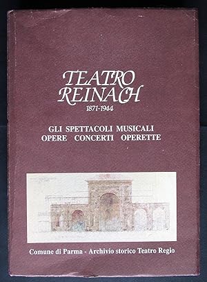 Teatro Reinach 1871-1944. Gli spettacoli musicali. Opere, concerti, operette.