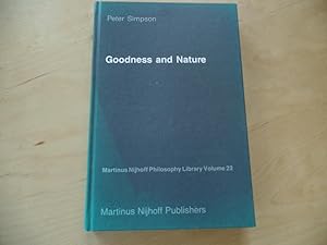 Goodness and Nature: A Defence of Ethical Naturalism Martinus Nijhoff Philosophy Library ; 22