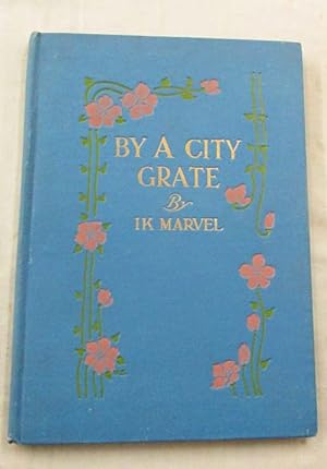 Seller image for By A City Grate From the Reveries of a Bachelor for sale by Adelaide Booksellers