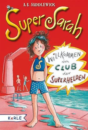 Bild des Verkufers fr Super Sarah: Willkommen im Club der Superhelden : Willkommen im Club der Superhelden zum Verkauf von AHA-BUCH