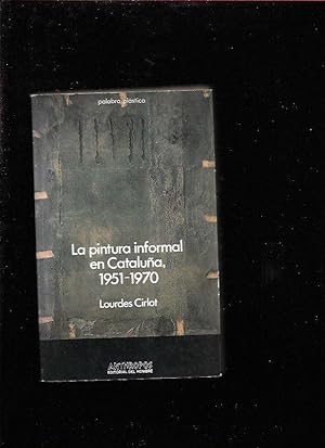 Immagine del venditore per PINTURA INFORMAL EN CATALUA - LA, 1951-1970 venduto da Desvn del Libro / Desvan del Libro, SL