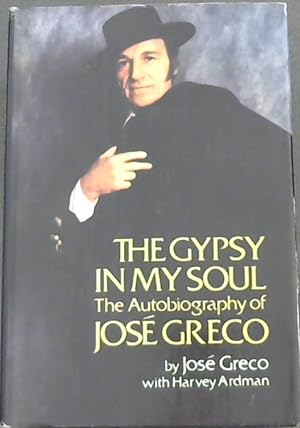 Image du vendeur pour The Gypsy in My Soul: The Autobiography of Jose Greco mis en vente par Chapter 1