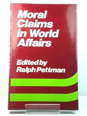 Bild des Verkufers fr Moral Claims in World Affairs zum Verkauf von PsychoBabel & Skoob Books