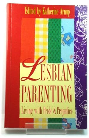 Seller image for Lesbian Parenting: Living with Pride & Prejudice for sale by PsychoBabel & Skoob Books
