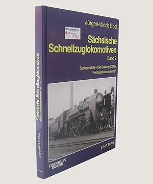 Seller image for Sachsische Schnellzuglokomotiven Band 2. Sachsenstolz - Die Gattung XX HV Reichsbahnbaureihe 19 0. for sale by Keel Row Bookshop Ltd - ABA, ILAB & PBFA