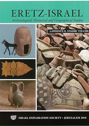 Immagine del venditore per Eretz-Israel : archaeological, historical and geographical studies : Lawrence E. Stager Volume 33, 2018 venduto da Joseph Burridge Books
