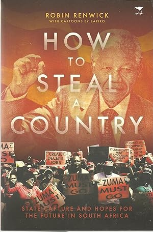Image du vendeur pour How to Steal a Country: State Capture and the Hopes for the Future in South Africa mis en vente par Salusbury Books