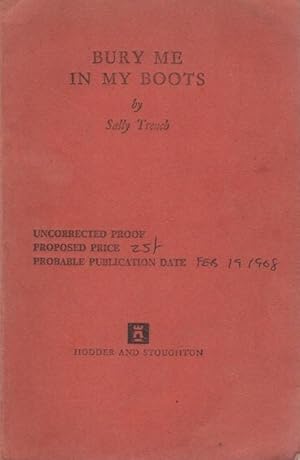 Immagine del venditore per Bury Me in My Boots - UNCORRECTED PROOF - PROBABLE PUBBLICATION DATE: FEB 19 1968. venduto da Studio Bibliografico Adige