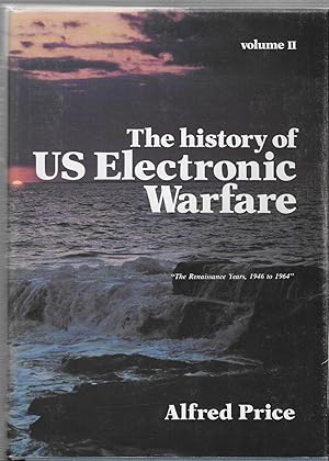 The History of US Electronic Warfare, Volume II: The Renaissance Years, 1946 to 1964