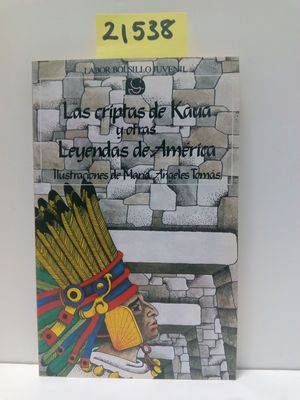 Seller image for LAS CRIPTAS DE KAUA Y OTRAS LEYENDAS DE AMRICA for sale by Librera Circus