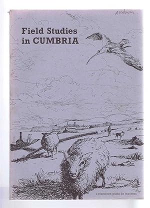 Seller image for Field Studies in Cumbria, A Guide for Teachers to some of the Sites in Cumbria suitable for Environmentally-based Education for sale by Bailgate Books Ltd