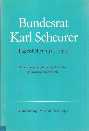 Bundesrat Karl Scheurer. Tagebücher 1914 - 1929.