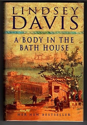 Immagine del venditore per A Body in the Bath House by Lindsey Davis (First U.K. Edition) Signed venduto da Heartwood Books and Art