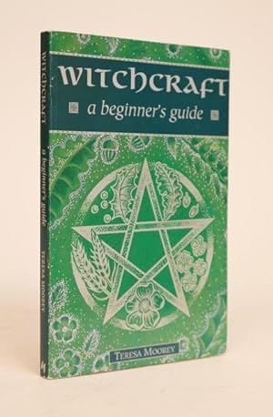 Witchcraft: a Beginner's Guide