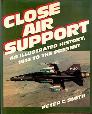 Seller image for Close Air Support: An Illustrated History, 1914 to the Present for sale by Kenneth Mallory Bookseller ABAA