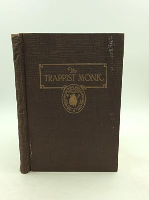 THE TRAPPIST MONK: A Concise History of the Order of Reformed Cistercians, with a Sketch of the A...