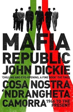 Imagen del vendedor de Mafia Republic: Italy's Criminal Curse. Cosa Nostra, 'Ndrangheta and Camorra from 1946 to the Present (Paperback) a la venta por Grand Eagle Retail