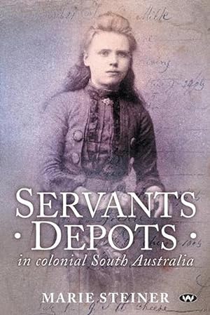 Seller image for Servants Depots in Colonial South Australia (Paperback) for sale by Grand Eagle Retail