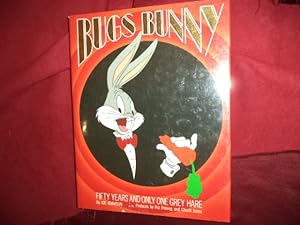 Seller image for Bugs Bunny. Fifty Years and Only One Grey Hare. for sale by BookMine