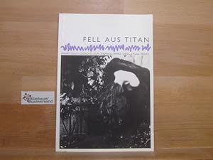 Image du vendeur pour Fell aus Titan : Gedichte zum Thema Schmerz. hrsg. von Sylvia Treudl / Phasetten ; Bd. 5 mis en vente par Antiquariat im Kaiserviertel | Wimbauer Buchversand