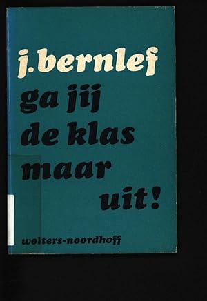 Bild des Verkufers fr Ga jij de klas maar uit!. Informatie over de Nederlandse literatuur na 1945. zum Verkauf von Antiquariat Bookfarm