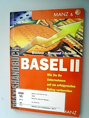 Image du vendeur pour Basel II. Wie Sie Ihr Unternehmen auf ein erfolgreiches Rating vorbereiten. mis en vente par Antiquariat Bookfarm