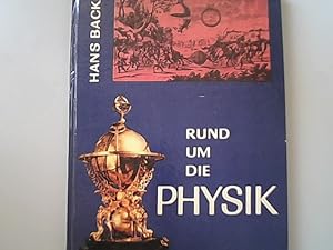 Seller image for Rund um die Physik, Aus der Geschichte der Physik und ihrer Forscher. for sale by Antiquariat Bookfarm