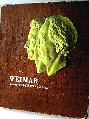 Bild des Verkufers fr Weimar : Klassiker-Sttten im Bild. zum Verkauf von Antiquariat Bookfarm