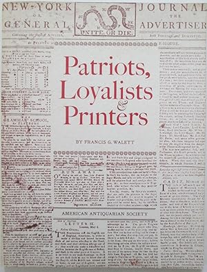 Bild des Verkufers fr Patriots, Loyalists and Printers. Bicentennial Articles on the American Revolution zum Verkauf von Mare Booksellers ABAA, IOBA