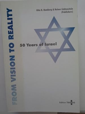 From vision to reality : 50 years of Israel. Otto R. Romberg and Heiner Lichtenstein (publ.). [En...