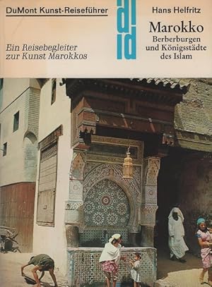 Bild des Verkufers fr Berberburgen und Knigsstdte des Islam : e. Reisebegleiter zur Kunst Marokkos. DuMont-Dokumente : DuMont-Kunst-Reisefhrer zum Verkauf von Schrmann und Kiewning GbR
