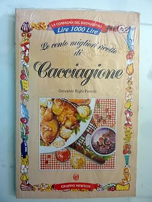 Le Cento migliori Ricette di CACCIAGIONE