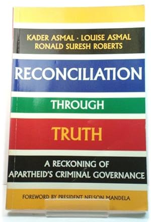 Bild des Verkufers fr Reconciliation Through Truth: A Reckoning of Apartheid's Criminal Governance zum Verkauf von PsychoBabel & Skoob Books