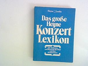 Bild des Verkufers fr Das groe Heyne Konzert Lexikon zum Verkauf von ANTIQUARIAT FRDEBUCH Inh.Michael Simon