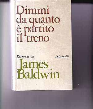 DIMMI DA QUANTO E' PARTITO IL TRENO, Milano, Feltrinelli, 1968