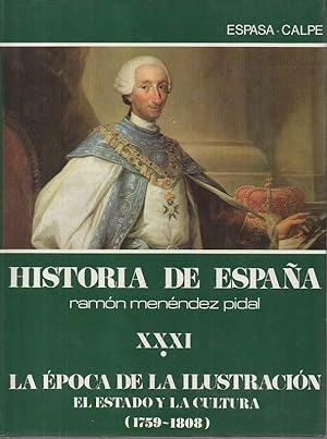 Seller image for HISTORIA DE ESPAA. TOMO XXXI. LA EPOCA DE LA ILUSTRACION. VOLUMEN I. EL ESTADO Y LA CULTURA (1759-1808). for sale by Librera Javier Fernndez