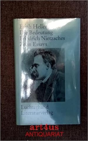 Die Bedeutung Friedrich Nietzsches : zehn Essays. Erich Heller / Deutsche Akademie für Sprache un...