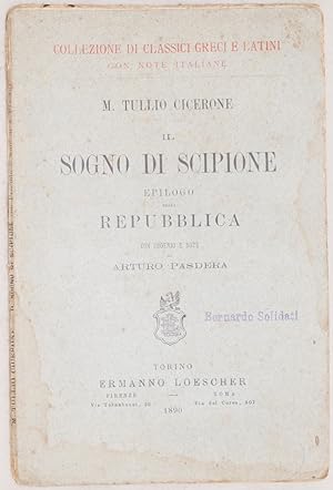 IL SOGNO DI SCIPIONE EPILOGO DELLA REPUBBLICA CON PROEMIO E NOTE DI ARTURO PASDERA,