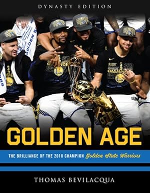 Immagine del venditore per Golden Age : The Brilliance of the 2018 Champion Golden State Warriors: Dynasty Edition venduto da GreatBookPrices