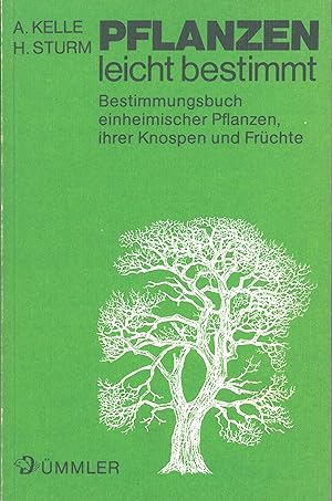 Bild des Verkufers fr Pflanzen leicht bestimmt. Bestimmungsbuch einheimischer Pflanzen, ihrer Knospen und Frchte. Reihe: Dmmlers Bestimmungsbcher, Band 2 zum Verkauf von Schueling Buchkurier