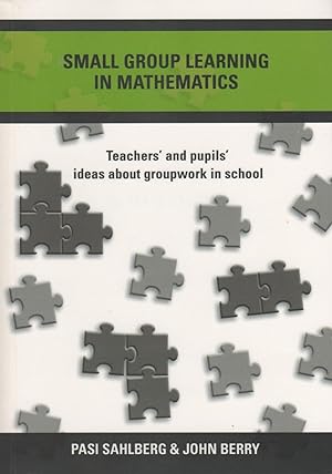 Small group learning in mathematics : teachers' and pupils' ideas about groupwork in school