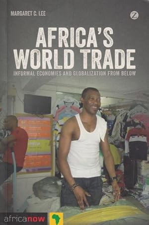 Seller image for Africa's World Trade. Informal Economies and Globalization from Below. for sale by Rnnells Antikvariat AB